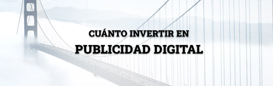 Cuánto invertir en publicidad digital