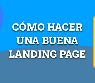 cómo hacer una buena landing page